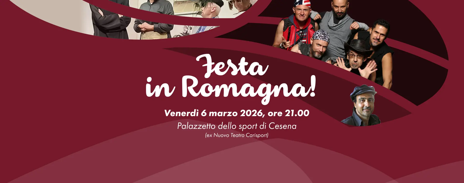 Festa in Romagna
Ex Nuovo Teatro Carisport
Cesena 